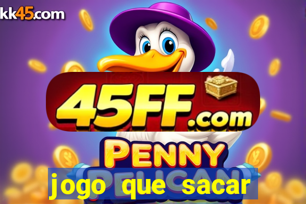 jogo que sacar dinheiro de verdade